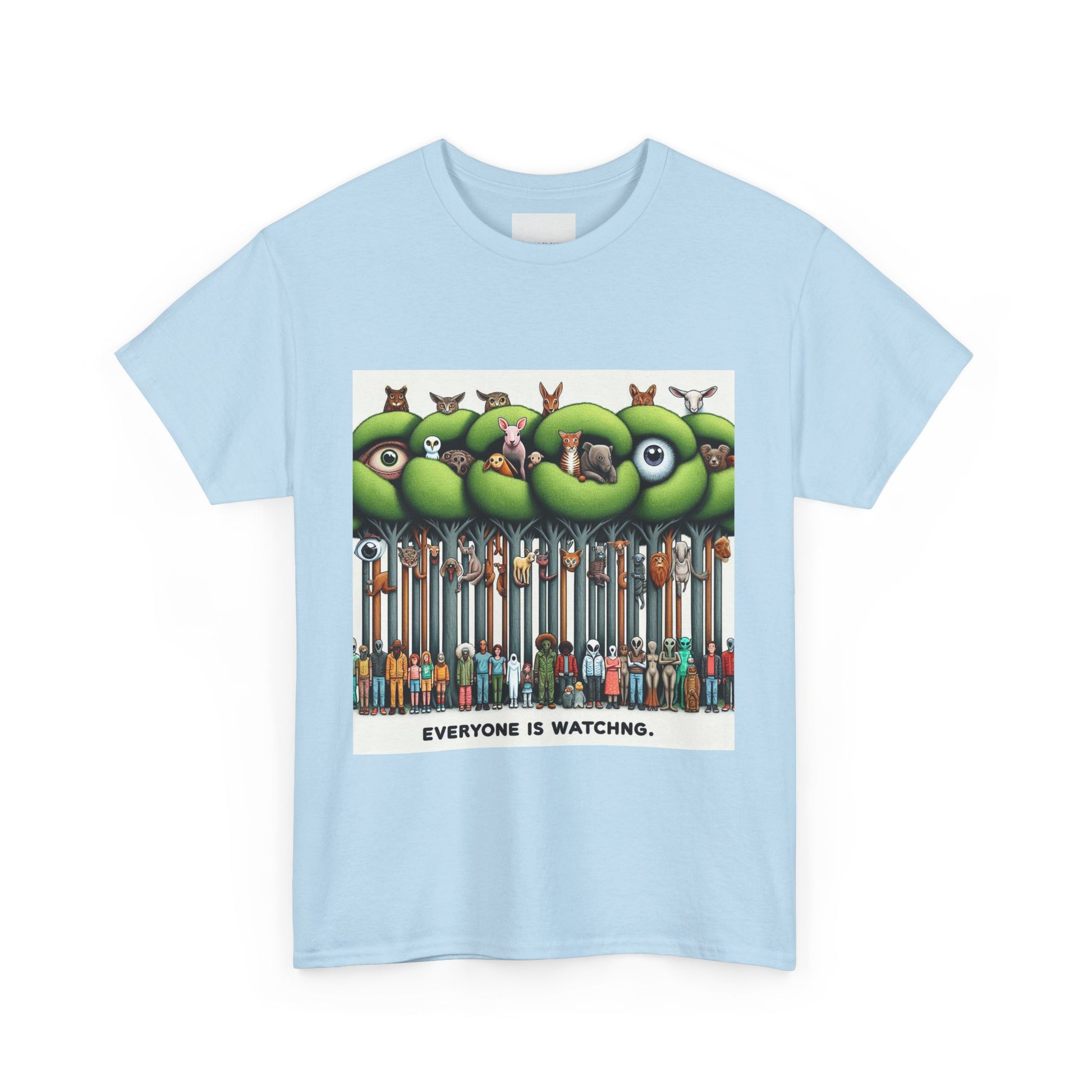 Everyone Is Watching Unisex Heavy Cotton Tee