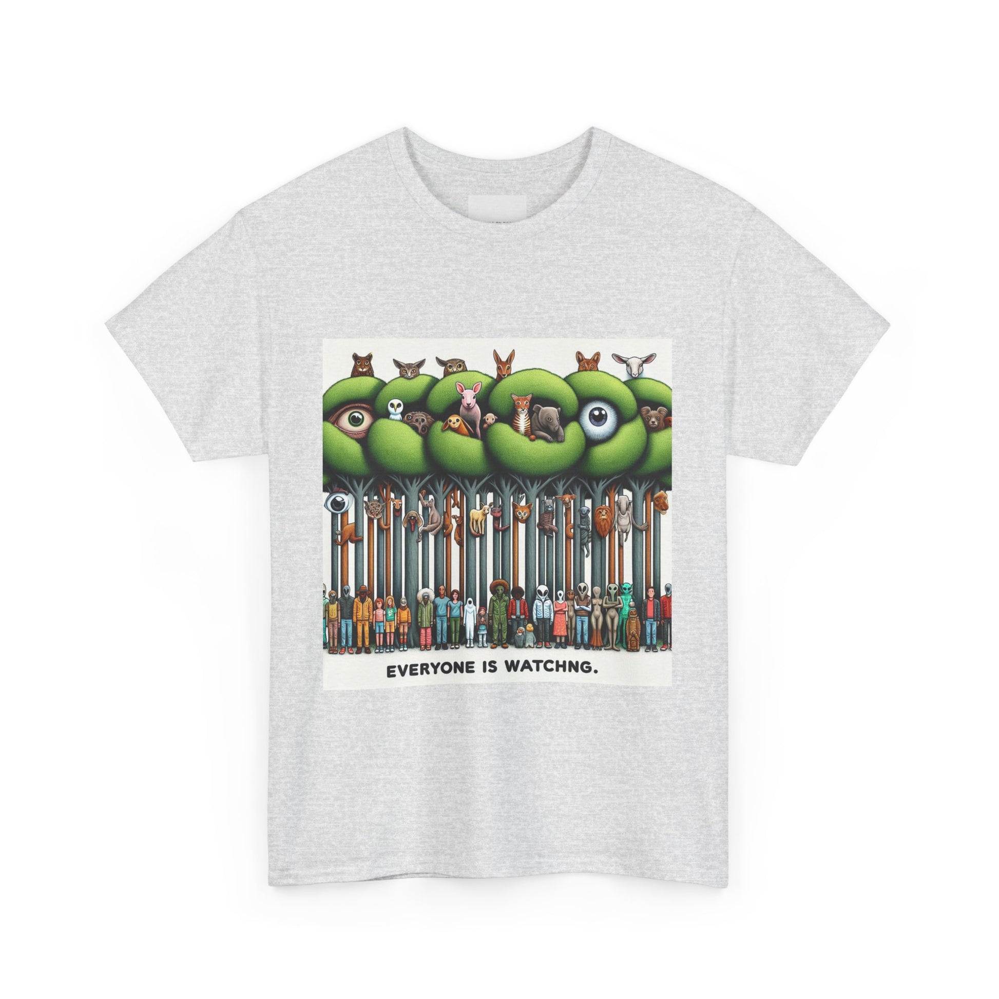 Everyone Is Watching Unisex Heavy Cotton Tee